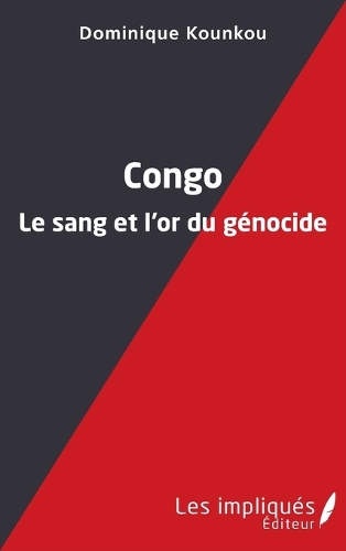 Congo le sang et l'or du génocide