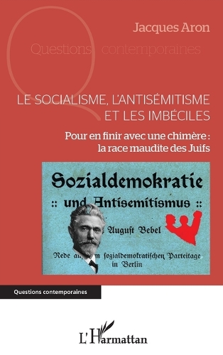 Le socialisme, l'antisémitisme et les imbéciles