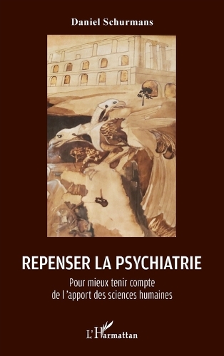 Repenser la psychiatrie