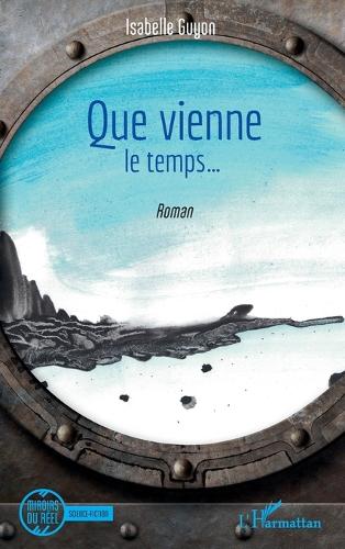 Que vienne le temps ...