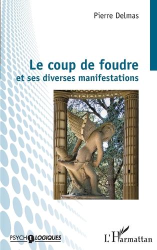 Le coup de foudre et ses diverses manifestations