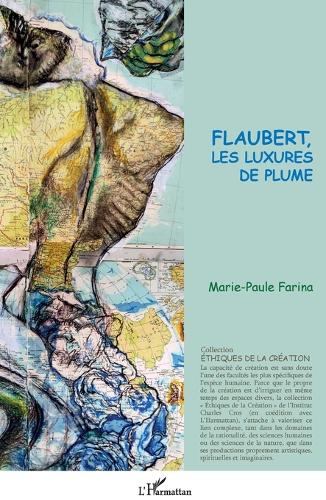 Flaubert, les luxures de plume