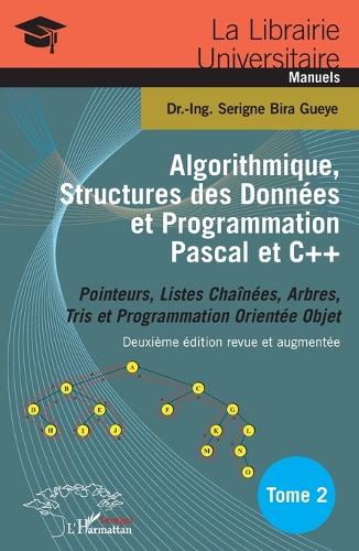 Algorithmique, Structures des Données et Programmation Pascal et C++ Tome 2