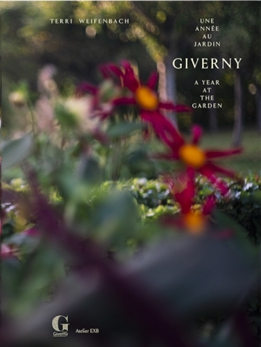 Giverny - A Year in the Garden - Terri Weifenbach