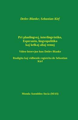 Pri planlingvoj, interlingvistiko, Esperanto, lingvopolitiko kaj kelkaj aliaj temoj