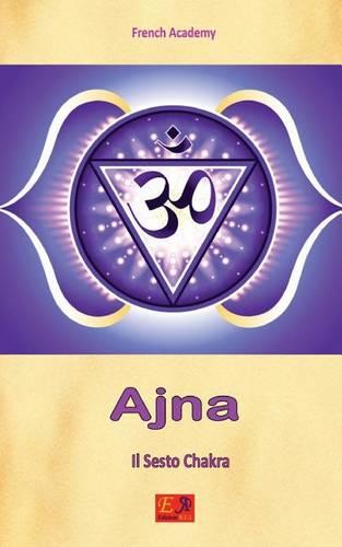 Ajna - Il Sesto Chakra