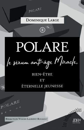 POLARE, le sérum anti-âge Miracle