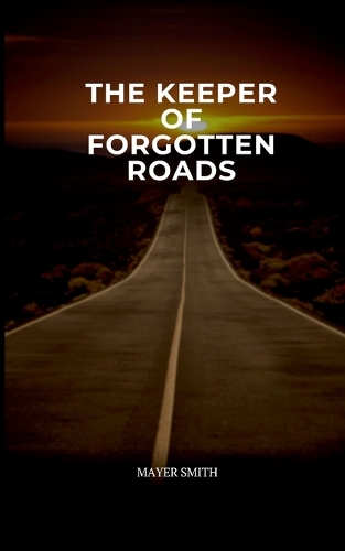 The Keeper of Forgotten Roads