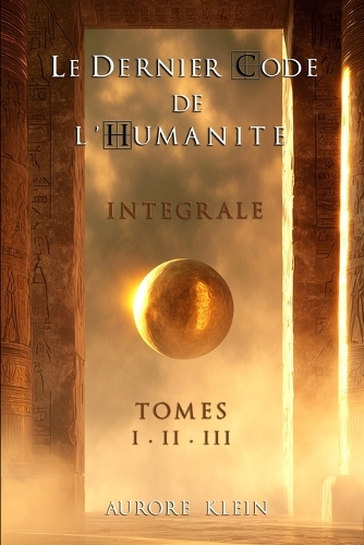 Le Dernier Code de l'Humanité - Intégrale