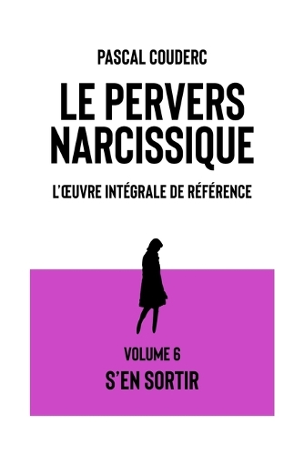 Le pervers narcissique L'oeuvre intégrale de référence