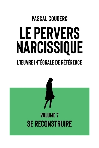Le pervers narcissique L'oeuvre intégrale de référence