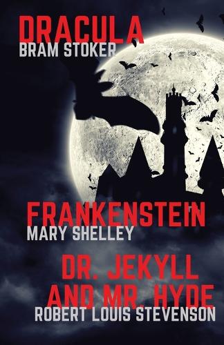 Frankenstein, Dracula, Dr. Jekyll and Mr. Hyde