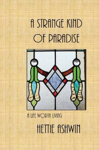 A Strange kind of Paradise, A life worth living