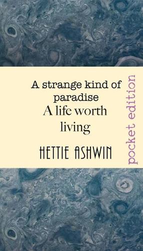 A STRANGE KIND OF PARADISE. A life worth living