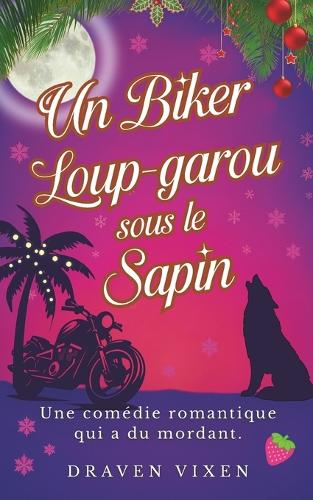 Un Biker Loup-Garou sous le Sapin - Comédie romantique fantastique de Noël