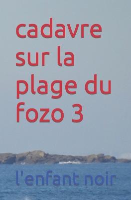 cadavre sur la plage du fozo 3
