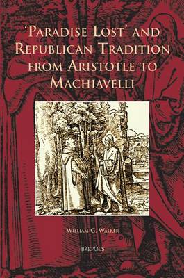 Paradise Lost and Republican Tradition from Aristotle to Machiavelli