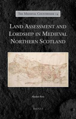Land Assessment and Lordship in Medieval Northern Scotland