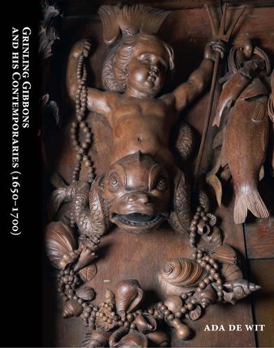 Grinling Gibbons and His Contemporaries (1650-1700)