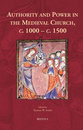Authority and Power in the Medieval Church, C. 1000 - C. 1500