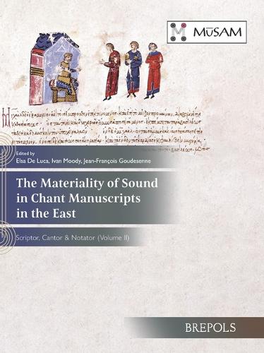 The Materiality of Sound in Chant Manuscripts in the East