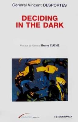 Deciding in the Dark