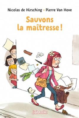 Sauvons la maitresse !