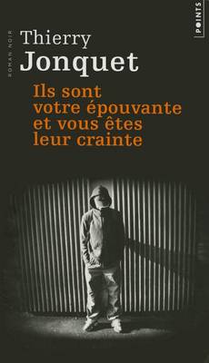 Ils sont votre epouvante et vous etes leur crainte