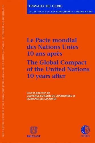 Le Pacte Mondial des Nations Unies 10 Ans Apres / The Global Compact of the United Nations 10 Years After