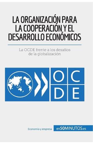 La Organización para la Cooperación y el Desarrollo Económicos