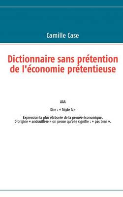 Dictionnaire sans prétention de l'économie prétentieuse