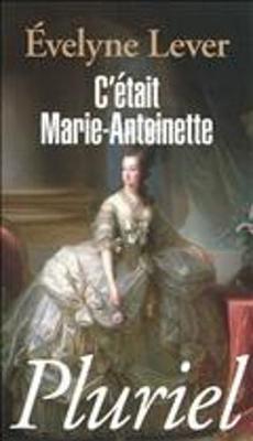 C'Etait Marie-Antoinette