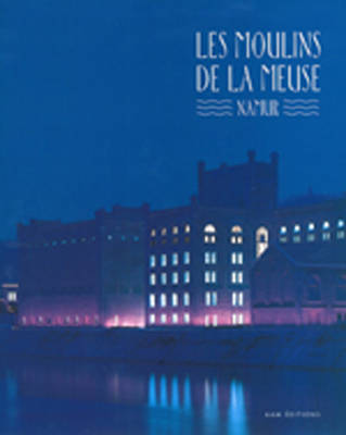 The Les Moulins De La Meuse, Namur