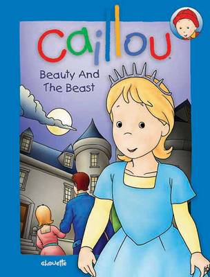 Caillou: Beauty and the Beast