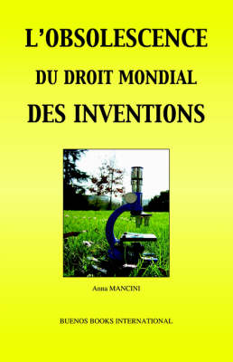 L'Obsolescence Du Droit Mondial DES Inventions