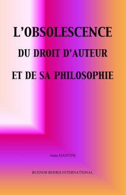 L'obsolescence Du Droit D'auteur Et De Sa Philosophie