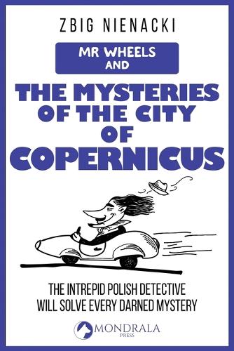 Mr. Wheels and the Mysteries of the City of Copernicus