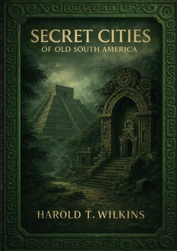 Secret Cities of Old South America