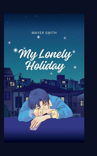 My Lonely Holiday