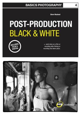 Basics Photography 04: Post Production Black & White