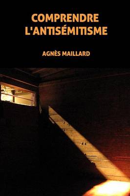 Comprendre L'Antisemitisme