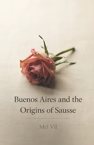 Buenos Aires and the Origins of Sausse