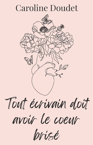 Tout écrivain doit avoir le coeur brisé