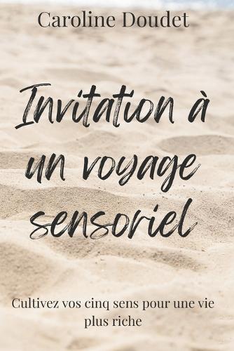 Invitation à un voyage sensoriel