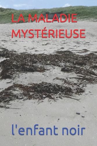 La Maladie Mystérieuse
