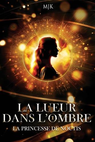 La lueur dans l'ombre