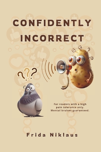 Confidently Incorrect