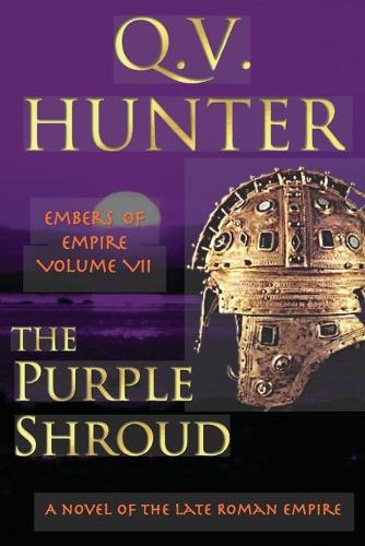 The Purple Shroud, A Novel of the Late Roman Empire