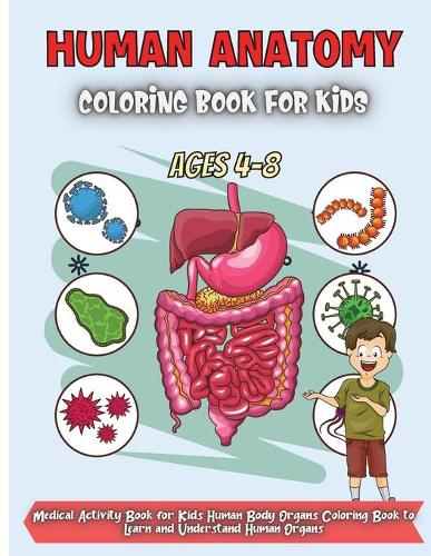 Human Anatomy Coloring Book For Kids Ages 4-8
