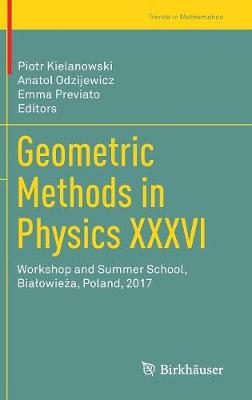 Geometric Methods in Physics XXXVI